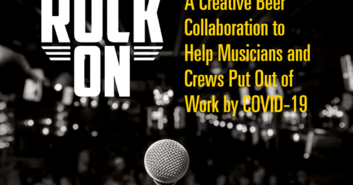 Rock On: A Beer Collaboration To Help Musicians Put Out of Work by…